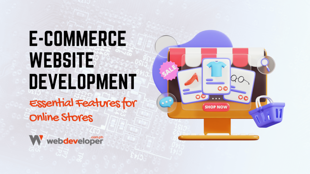 E-commerce Website Development: Essential Features for Online Stores