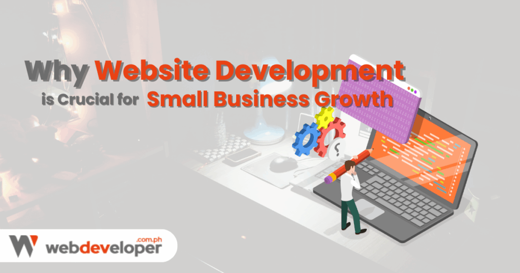 Why Website Development is Crucial for Small Business Growth