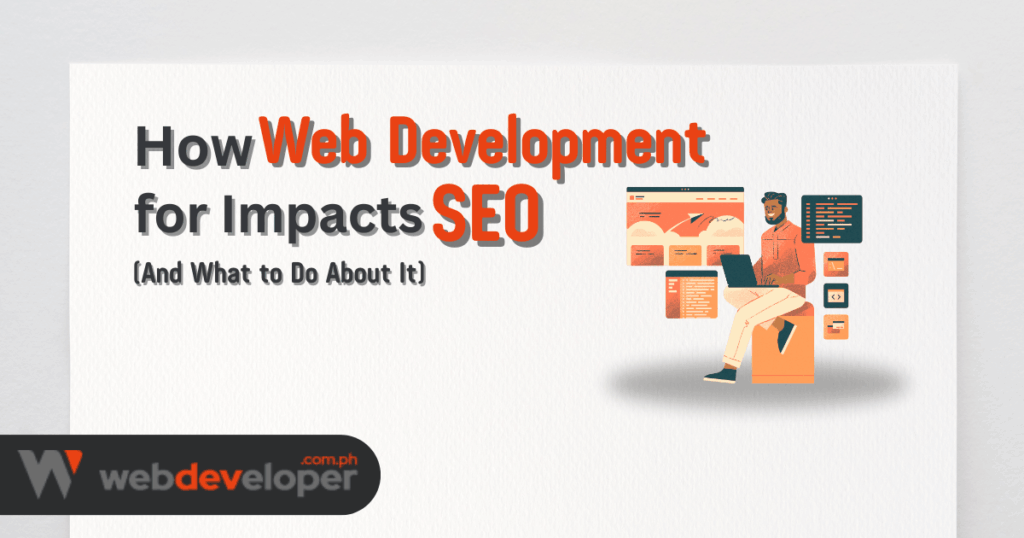 How-Web-Development-Impacts-SEO-And-What-to-Do-About-It