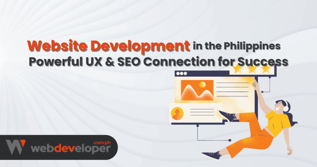 Website Development in the Philippines Powerful UX & SEO Connection for Success