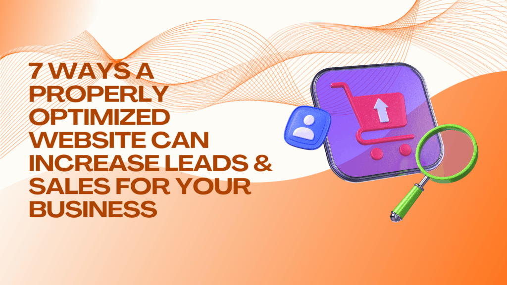 Properly optimize website can increase leads